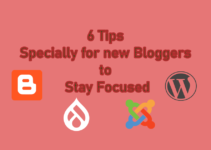6 tips specially for new Bloggers to stay focused
